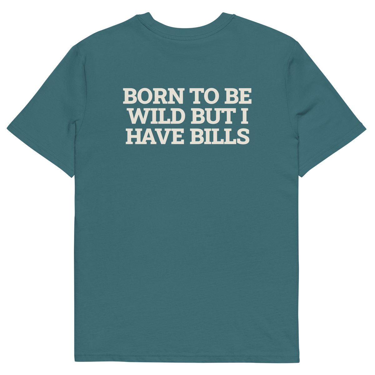 Stargazer product view of the Born to Be Wild, but I Have Bills T-shirt, back