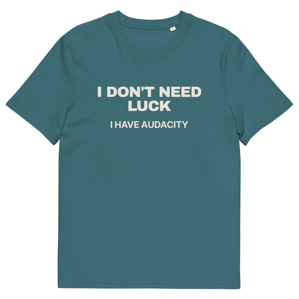Stargazer product view of the I Don’t Need Luck. I Have Audacity T-shirt, front