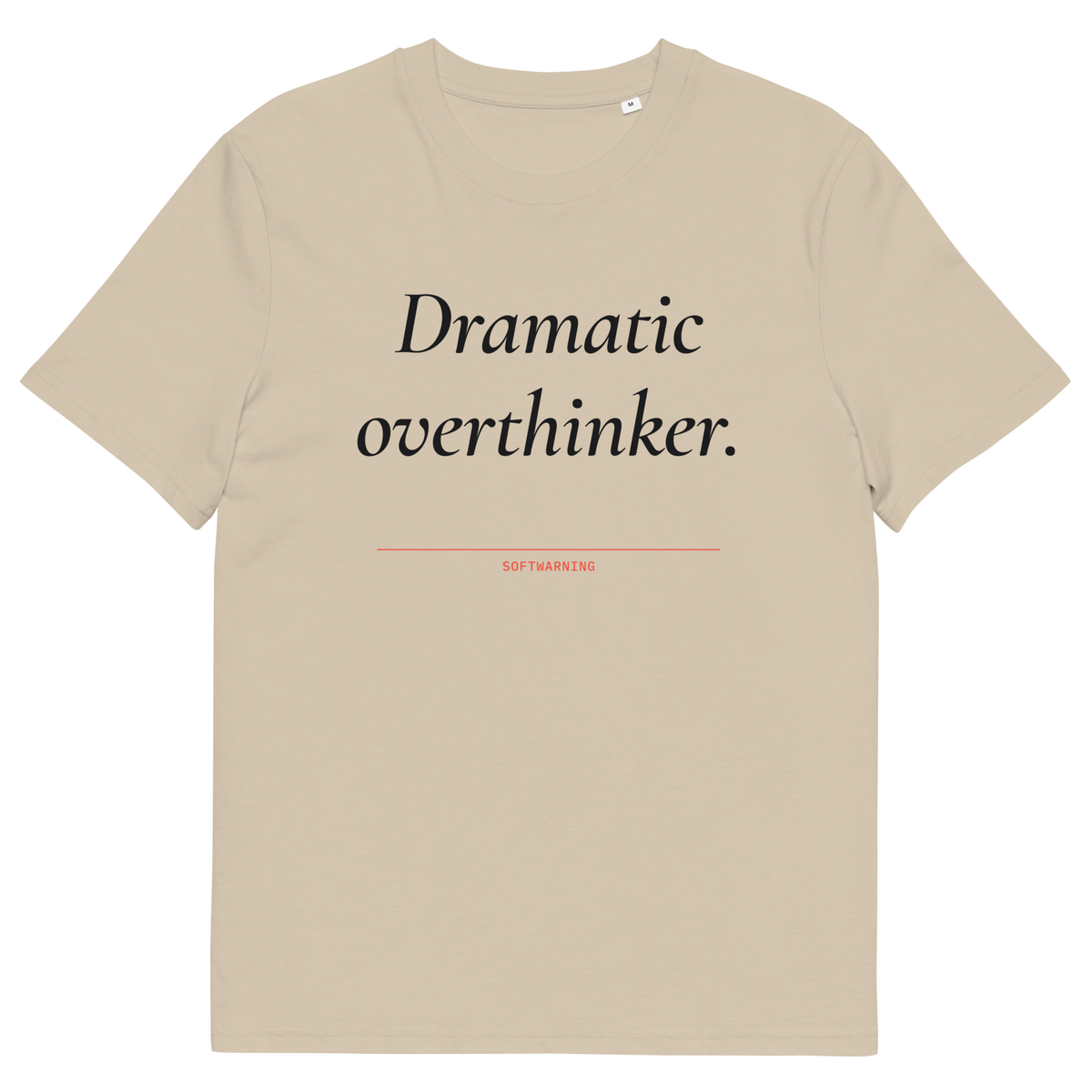 Desert Dust product view of the Dramatic Overthinker T-shirt, front