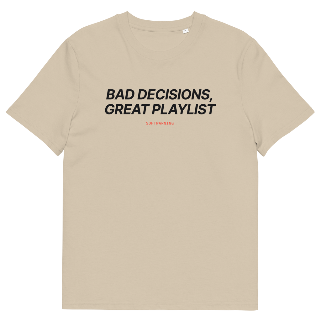 Desert Dust product view of the Bad Decisions, Great Playlist T-shirt, front