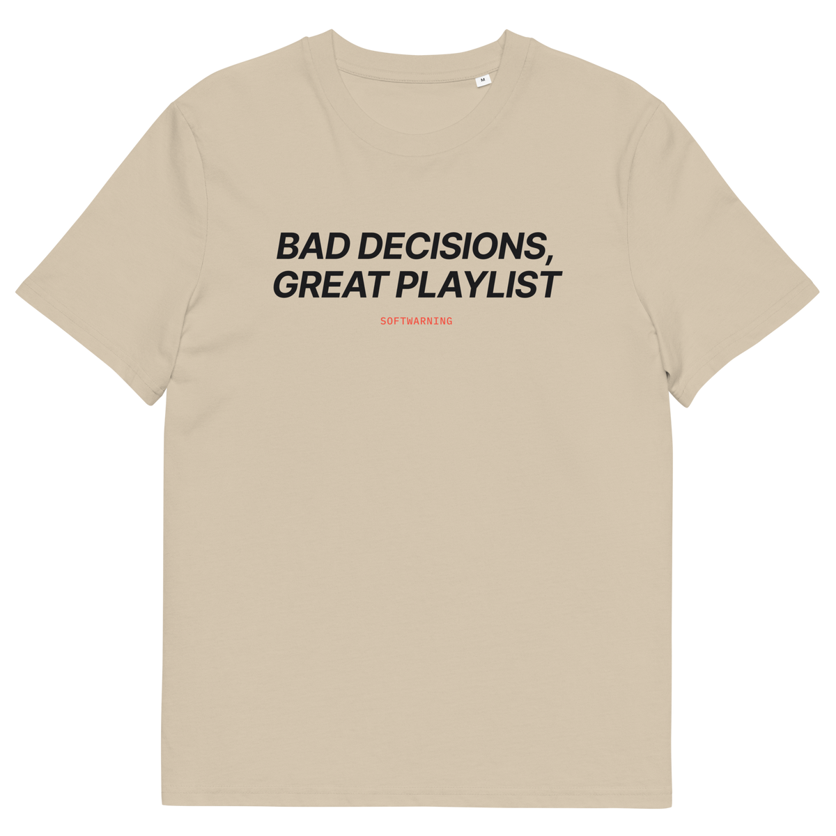 Desert Dust product view of the Bad Decisions, Great Playlist T-shirt, front