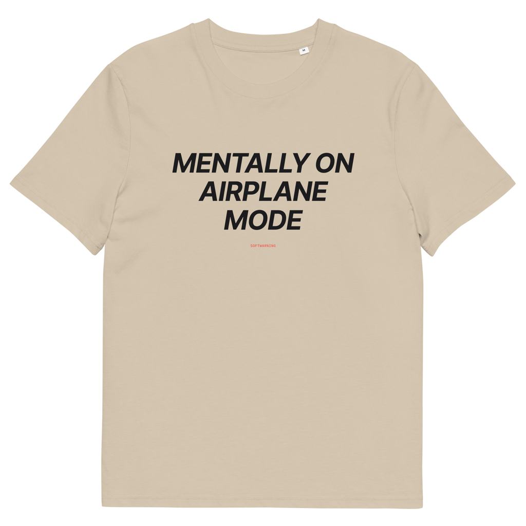 Desert Dust product view of the Mentally on Airplane Mode T-shirt, front