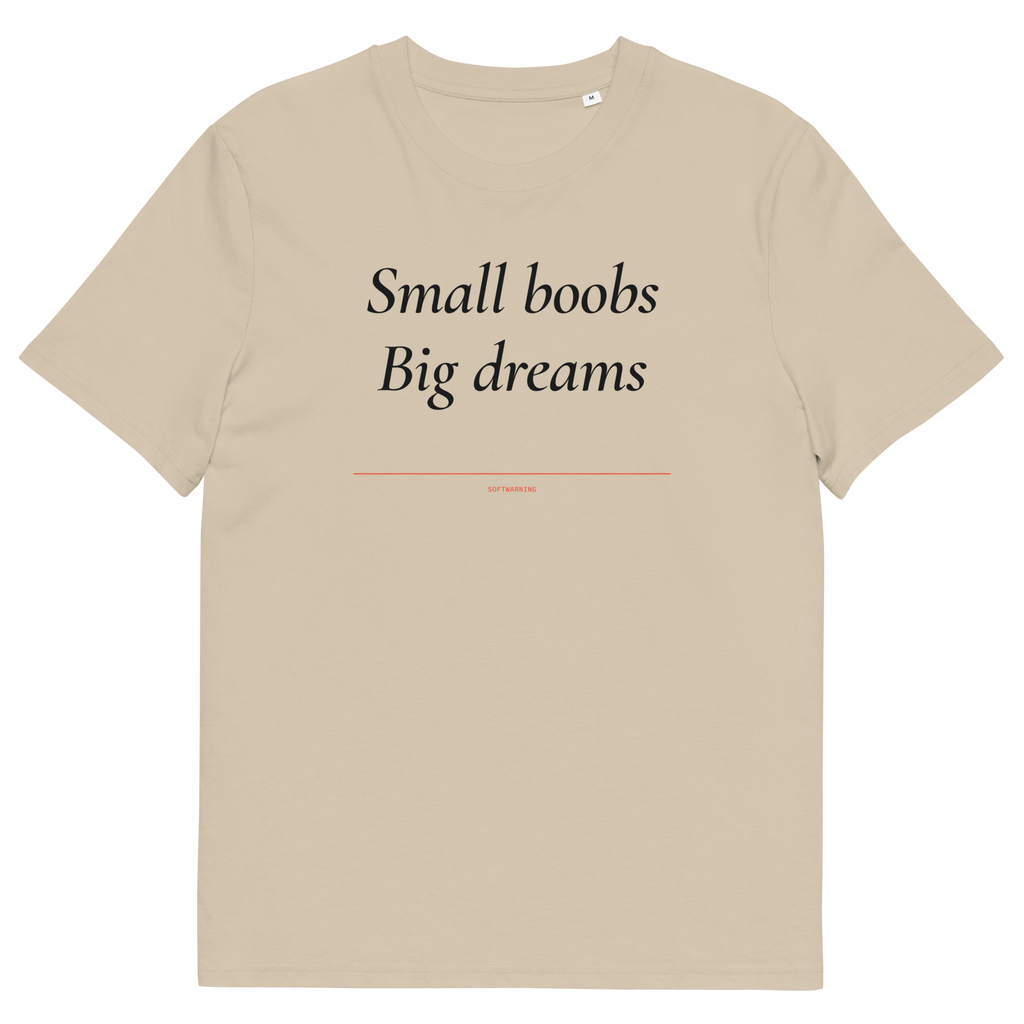 Small Boobs Big Dreams - Desert Dust organic cotton T-shirt, front print