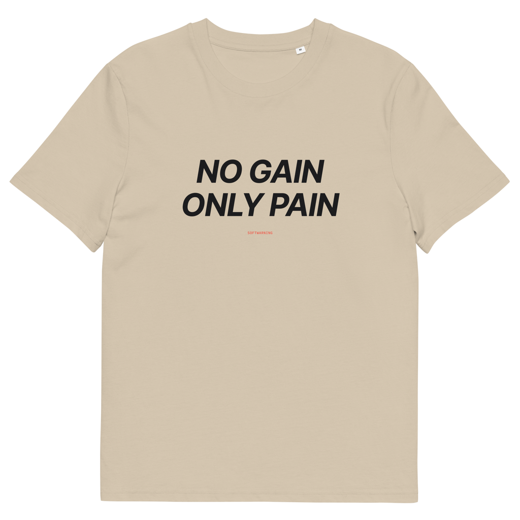 No Gain Only Pain - Desert Dust organic cotton T-shirt, front print