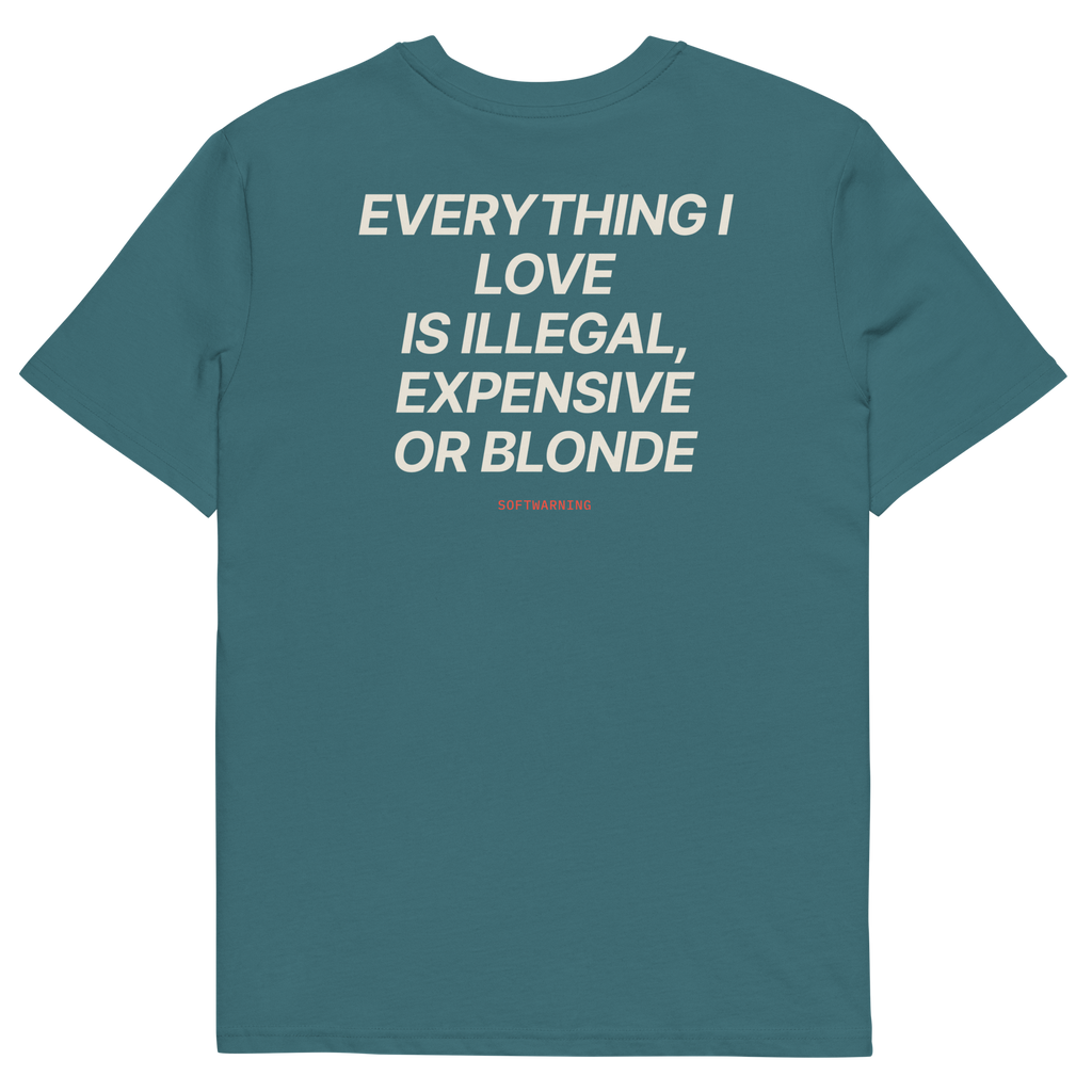 Everything I Love Is Illegal, Expensive, or Blonde T-shirt in stargazer, back print