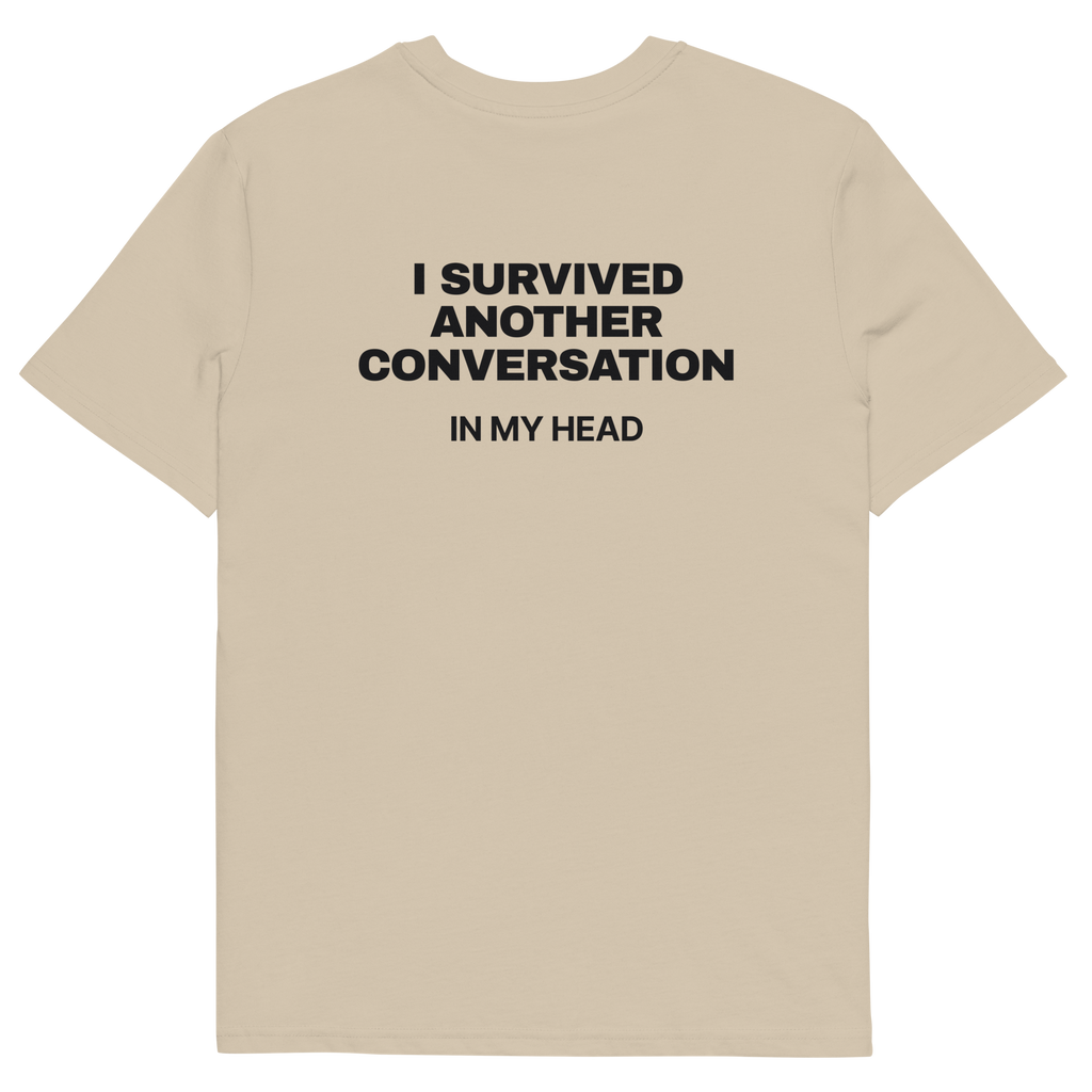 I Survived Another Conversation in My Head T-shirt in desert dust, back print