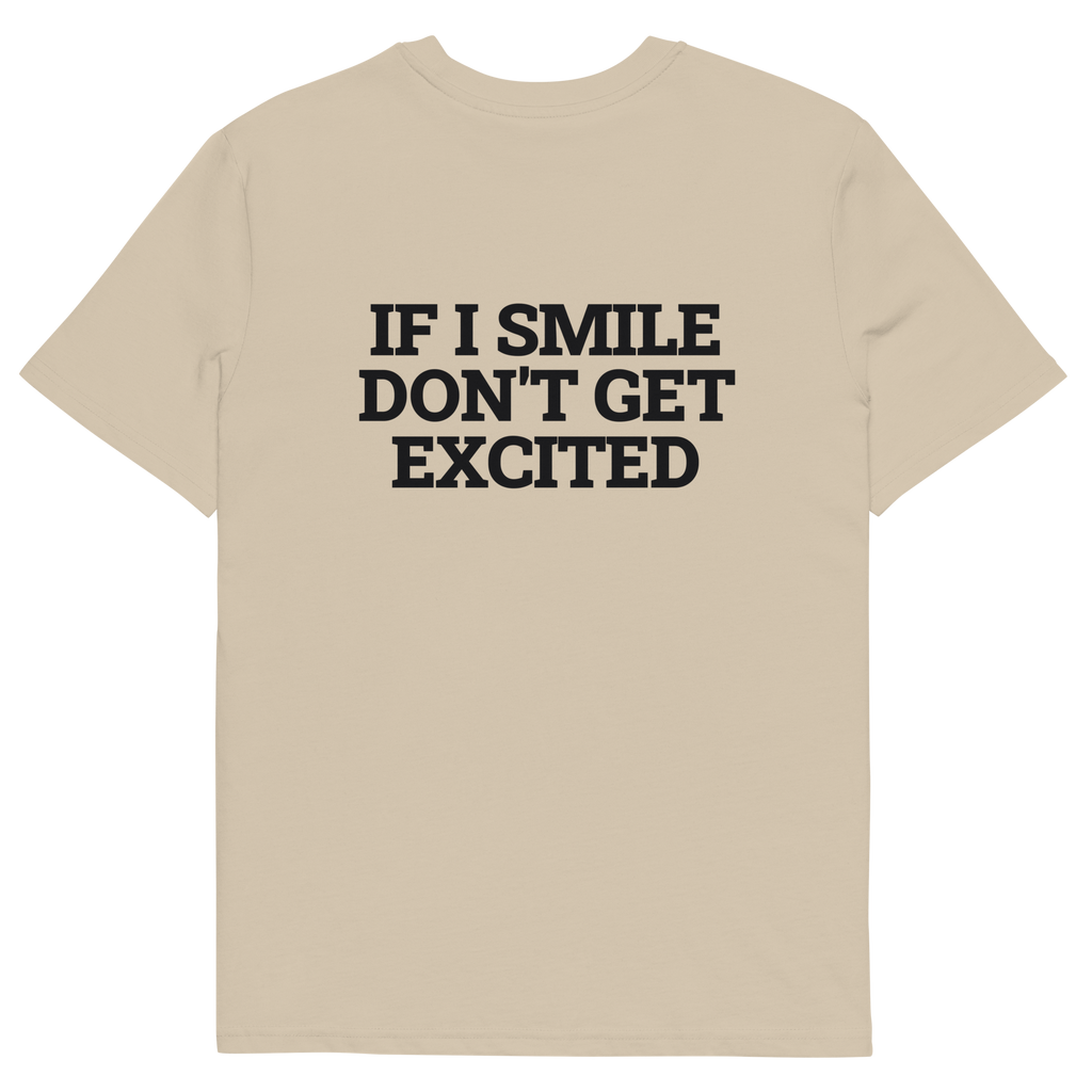 Desert Dust product view of the If I Smile, Don’t Get Excited T-shirt, back