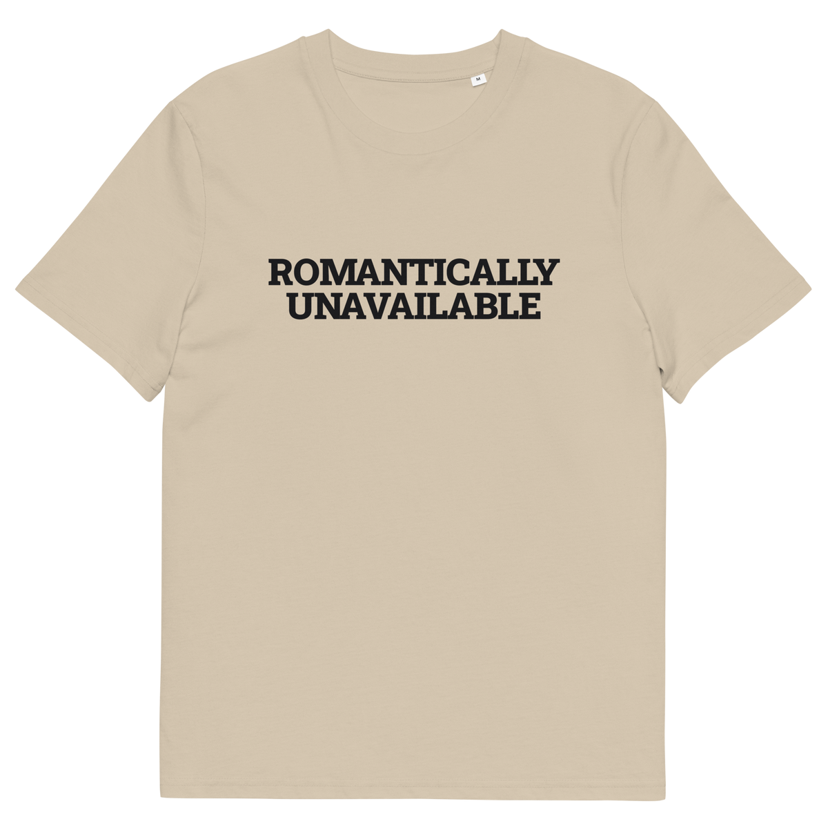 Desert Dust product view of the Romantically Unavailable T-shirt, front