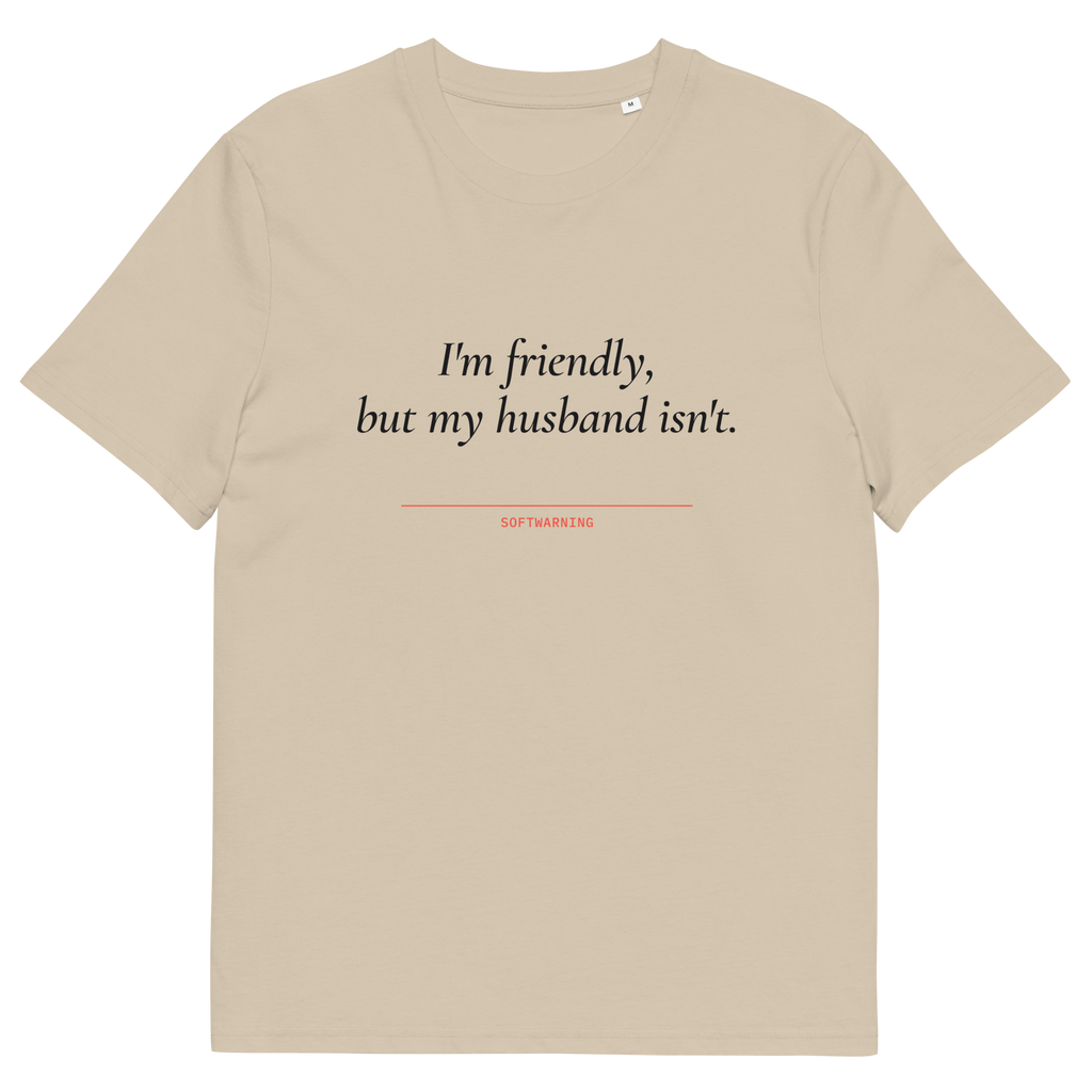 Desert Dust product view of the I’m Friendly, but My Husband Isn’t T-shirt, front