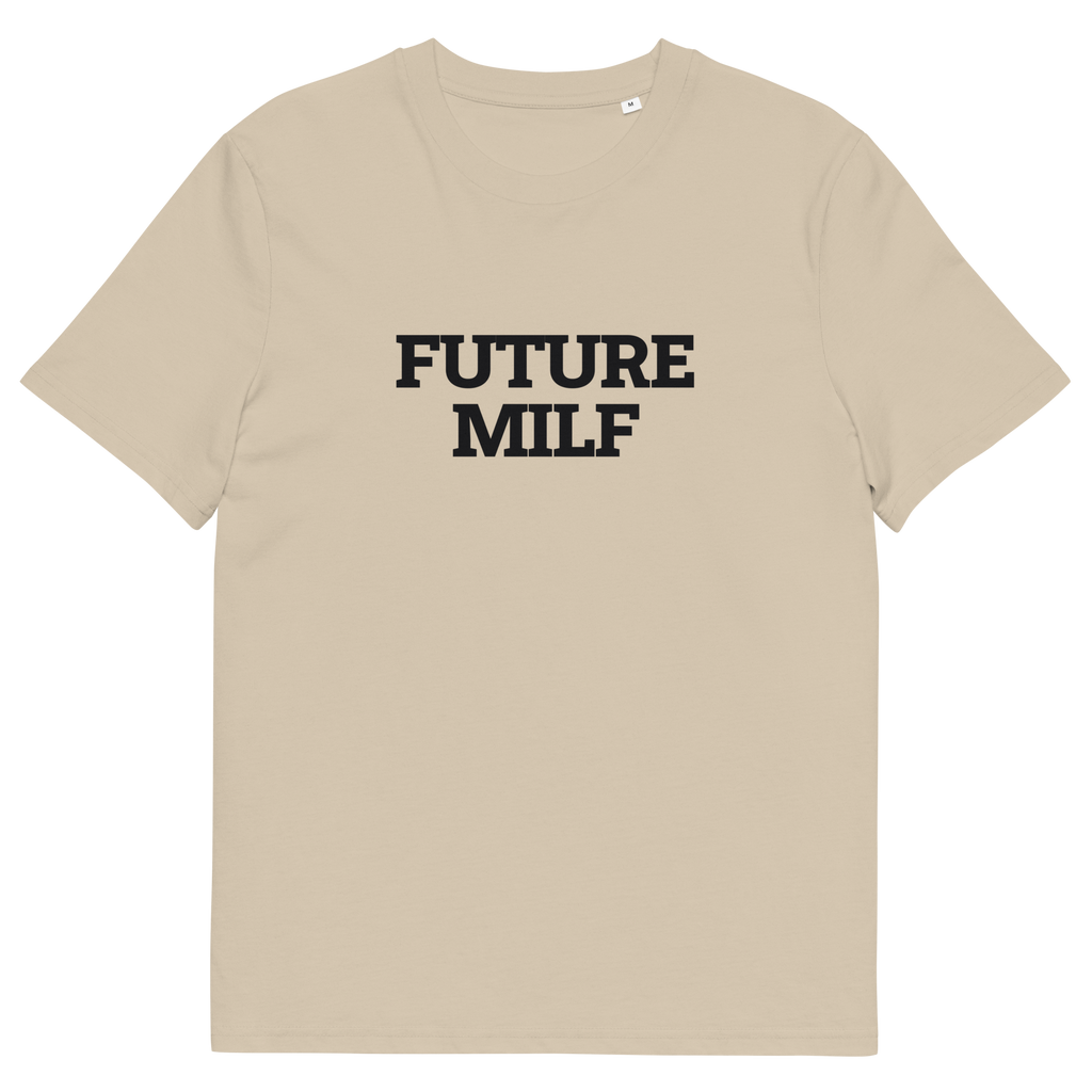 Future MILF - Desert Dust organic cotton T-shirt, front print