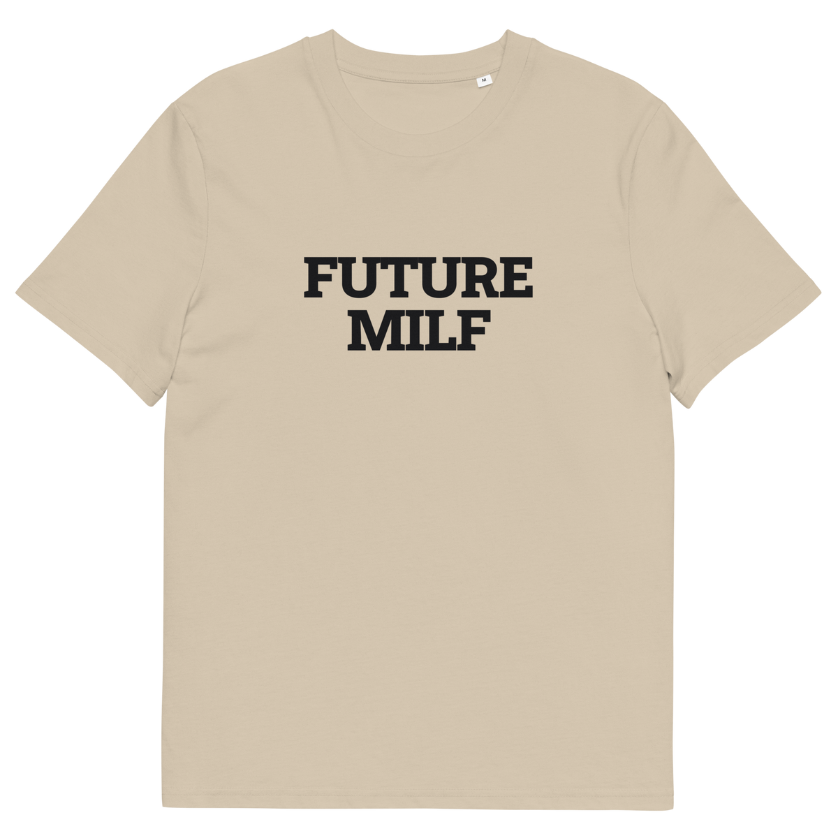 Future MILF - Desert Dust organic cotton T-shirt, front print
