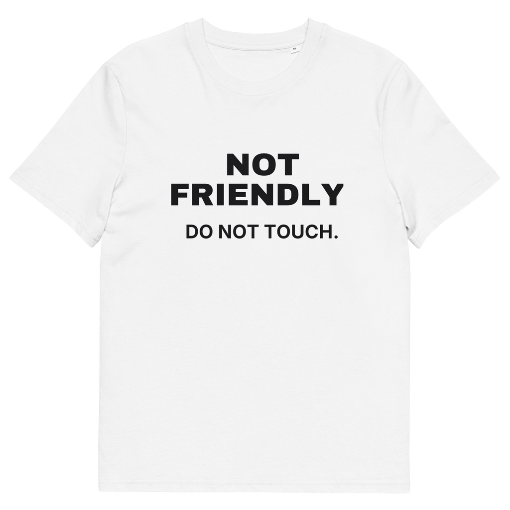 White Not Friendly. Do Not Touch t-shirt - front product view