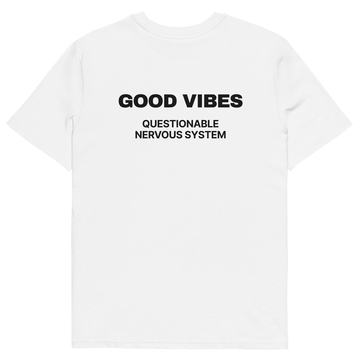 Good Vibes, Questionable Nervous System T-shirt in white, back print
