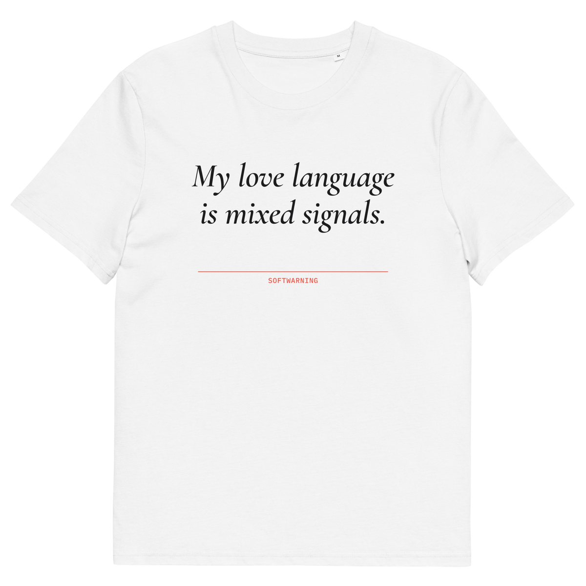 White product view of the My Love Language Is Mixed Signals T-shirt, front