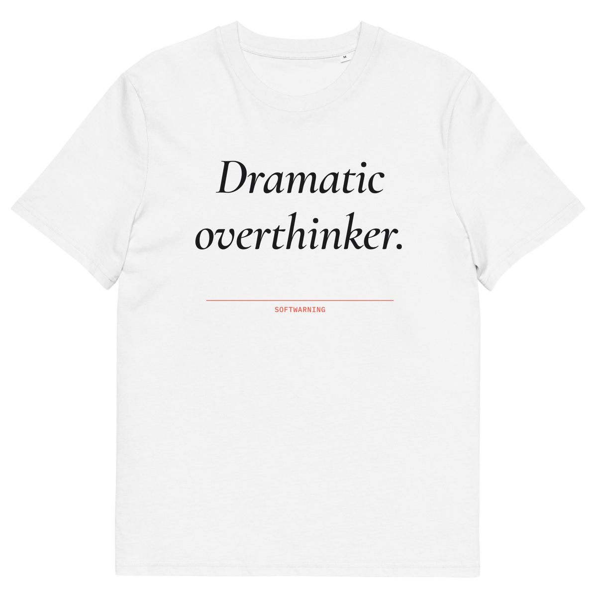 White product view of the Dramatic Overthinker T-shirt, front