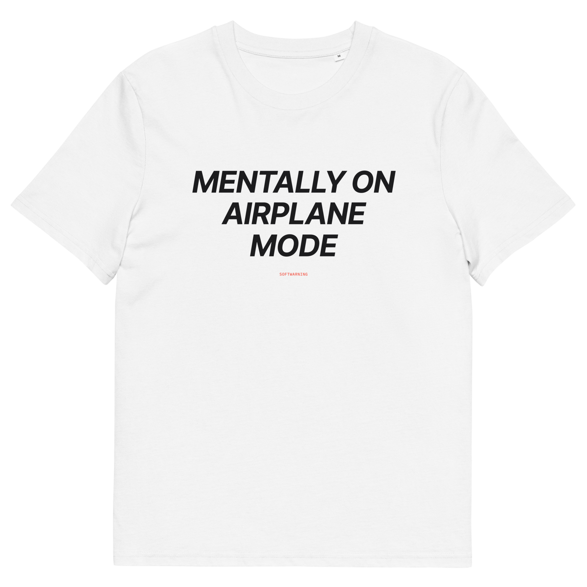 White product view of the Mentally on Airplane Mode T-shirt, front