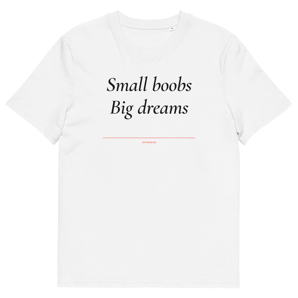 Small Boobs Big Dreams - White organic cotton T-shirt, front print