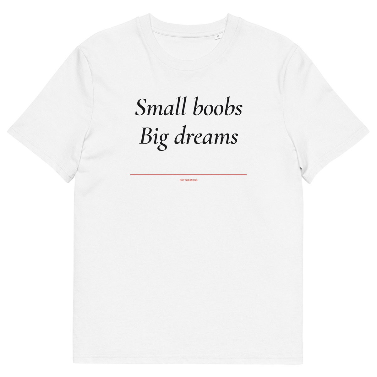 Small Boobs Big Dreams - White organic cotton T-shirt, front print