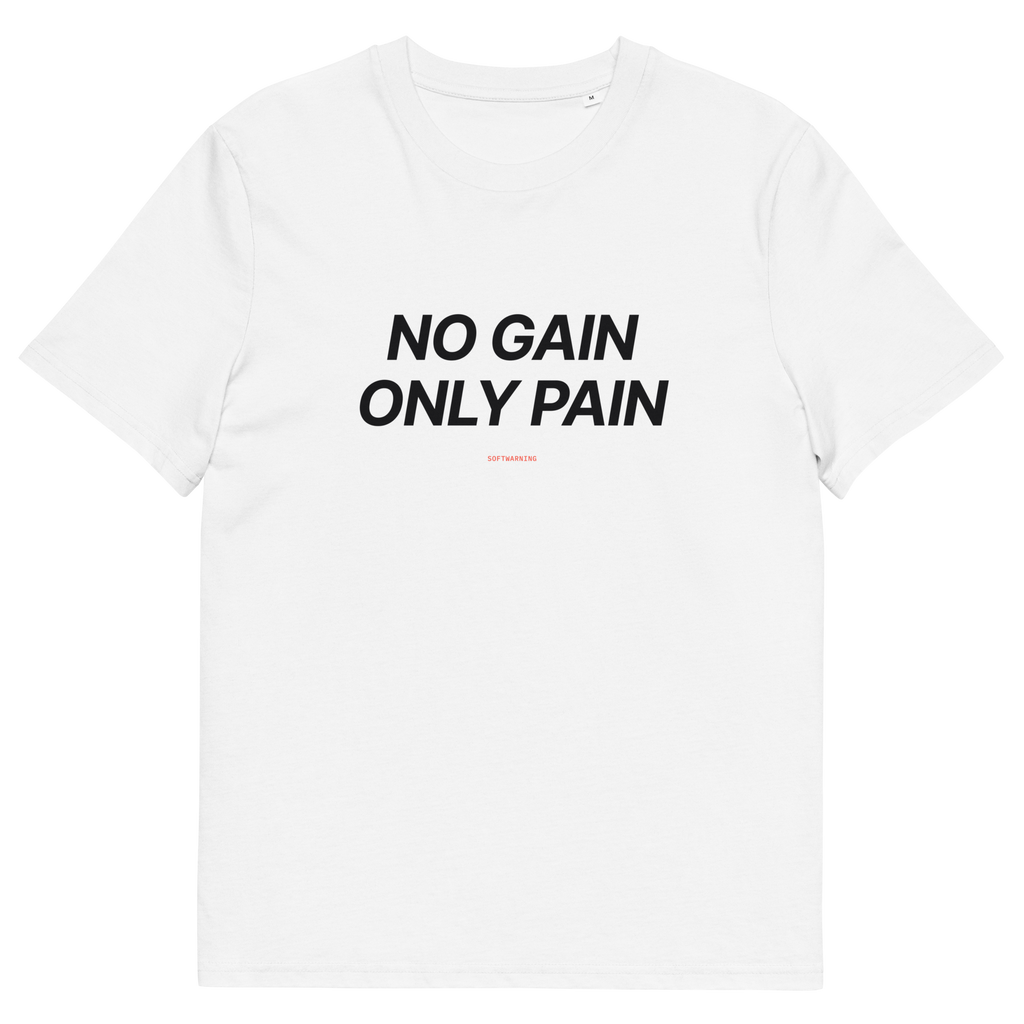 No Gain Only Pain - White organic cotton T-shirt, front print