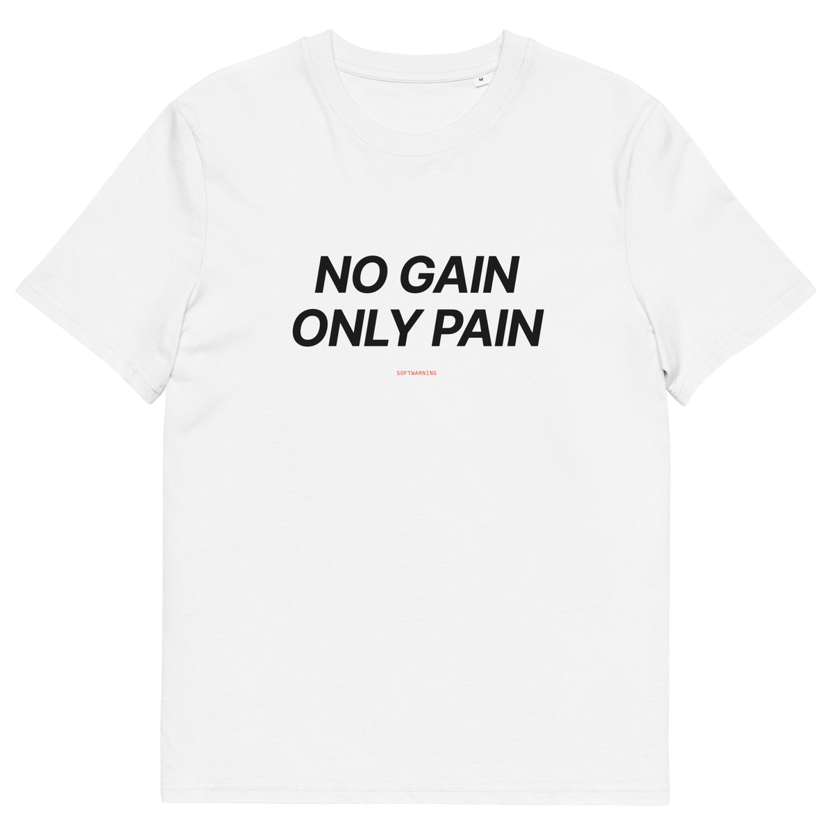 No Gain Only Pain - White organic cotton T-shirt, front print