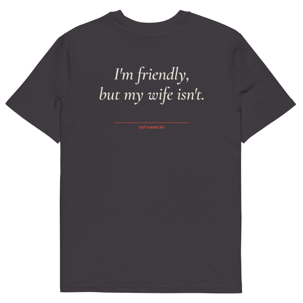 Anthracite product view of the I’m Friendly, but My Wife Isn’t T-shirt, back