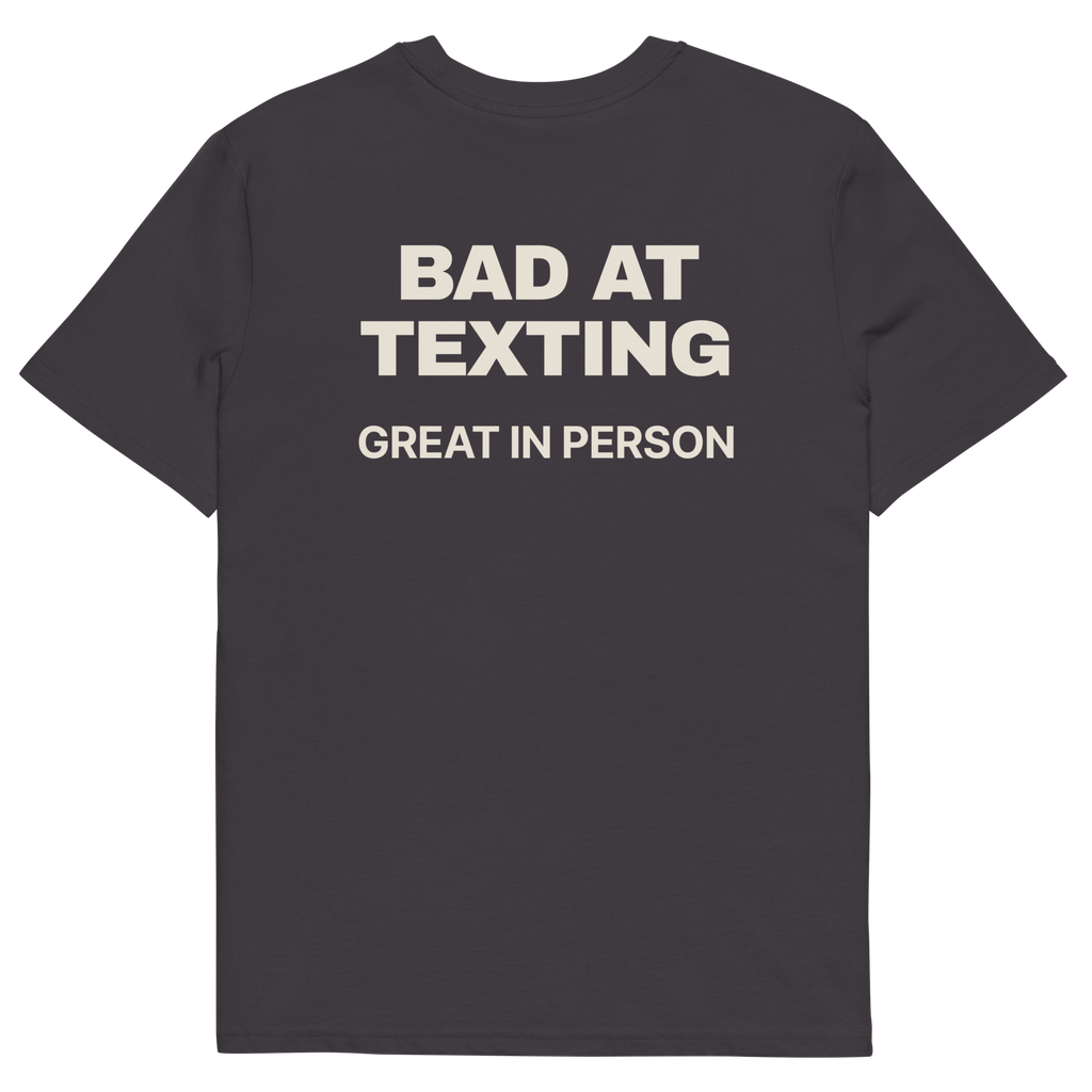 Anthracite product view of the Bad at Texting, Great in Person T-shirt, back