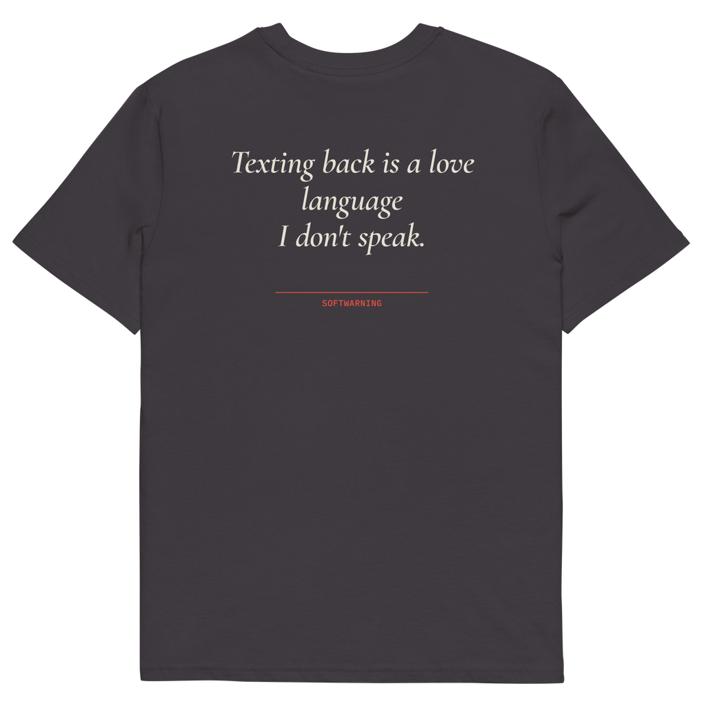 Anthracite product view of the Texting Back Is a Love Language I Don’t Speak T-shirt, back