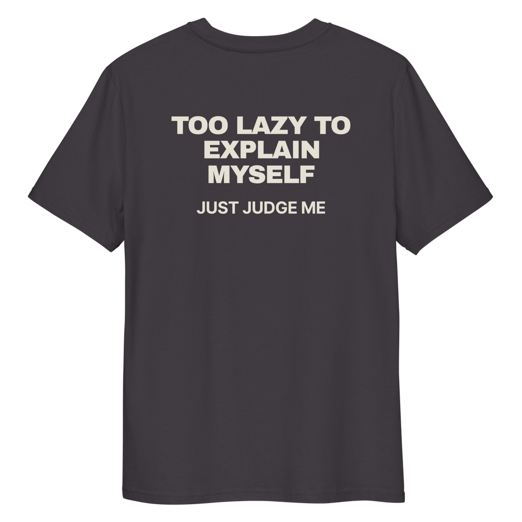Close-up of the Too Lazy to Explain Myself. Just Judge Me T-shirt print in anthracite, back view