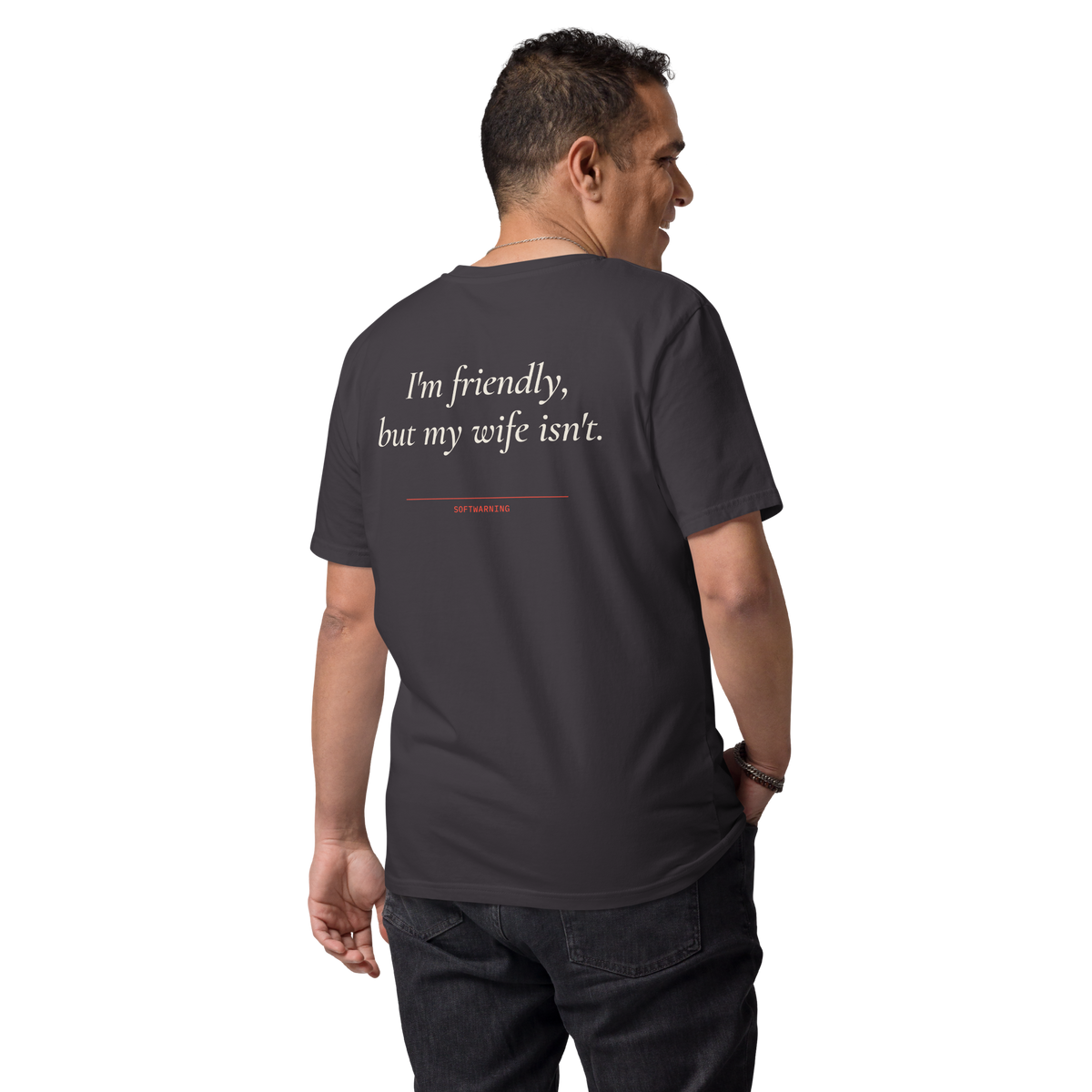 Man wearing the I’m Friendly, but My Wife Isn’t T-shirt in anthracite, back view