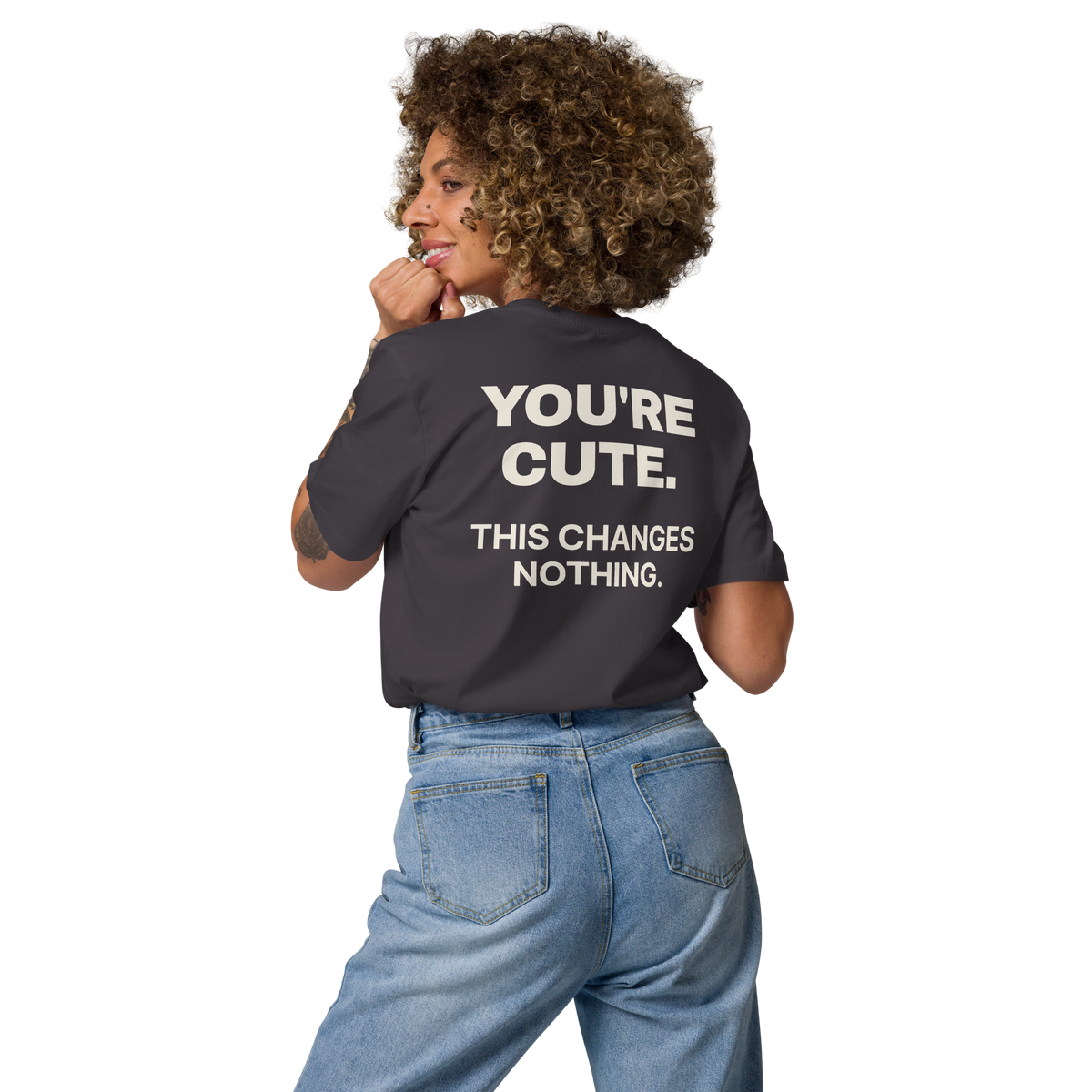Woman wearing the You’re Cute. This Changes Nothing T-shirt in anthracite, back view