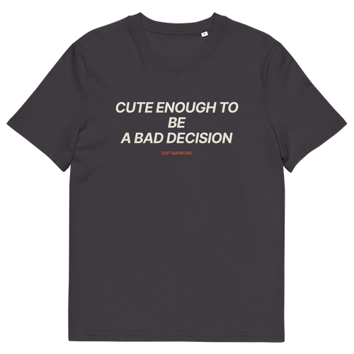 Anthracite product view of the Cute Enough to Be a Bad Decision T-shirt, front