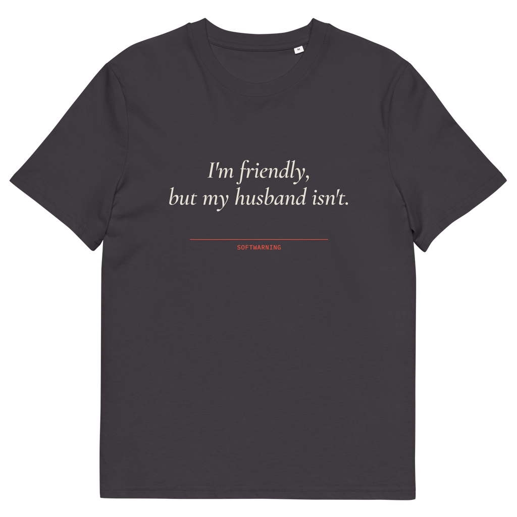 Anthracite product view of the I’m Friendly, but My Husband Isn’t T-shirt, front