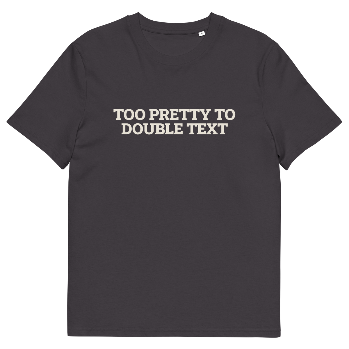 Anthracite product view of the Too Pretty to Double Text T-shirt, front