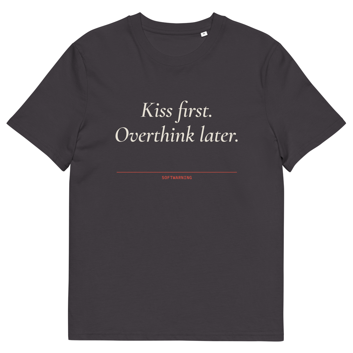 Anthracite product view of the Kiss First. Overthink Later T-shirt, front
