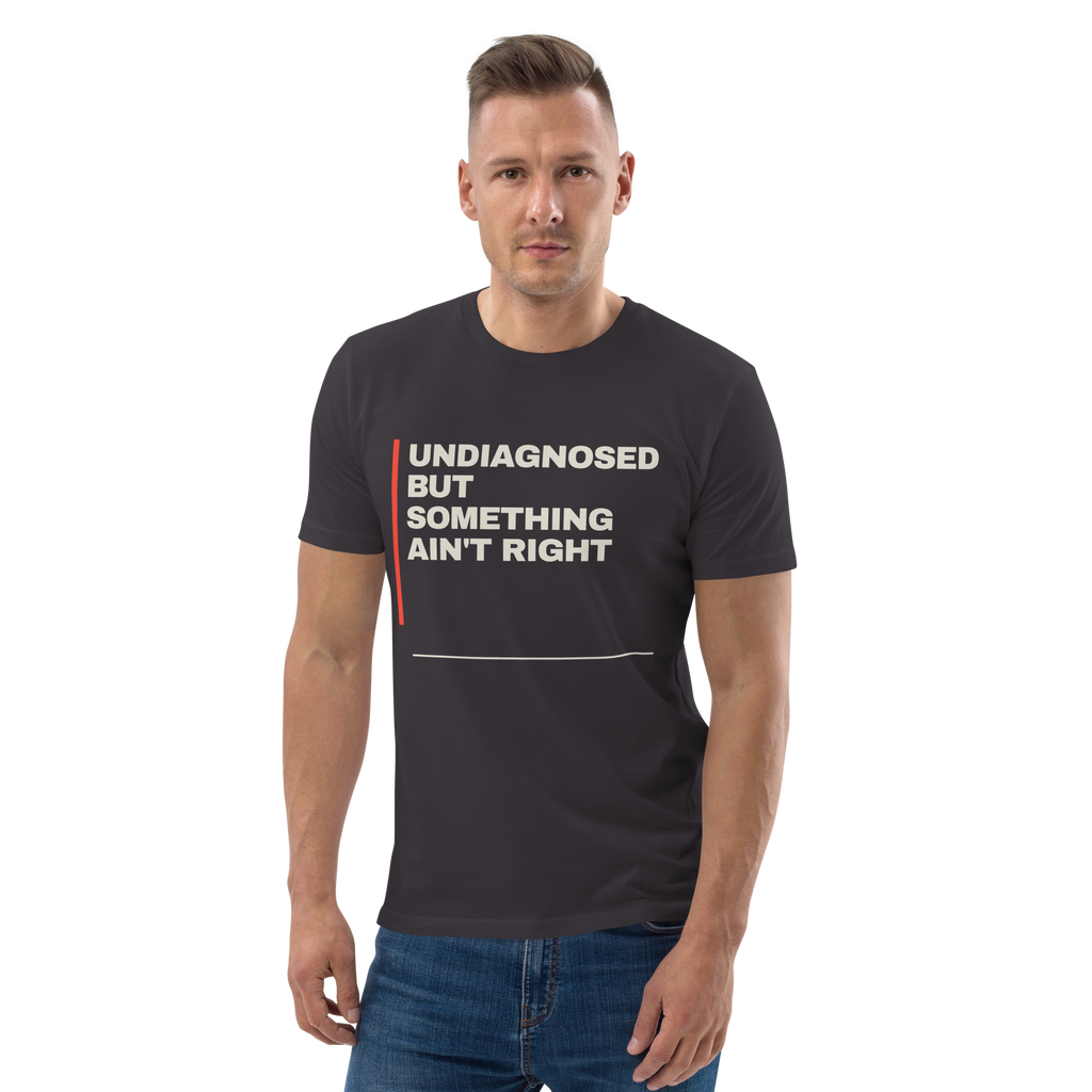 Man wearing the Undiagnosed but Something Ain’t Right T-shirt in anthracite, front view