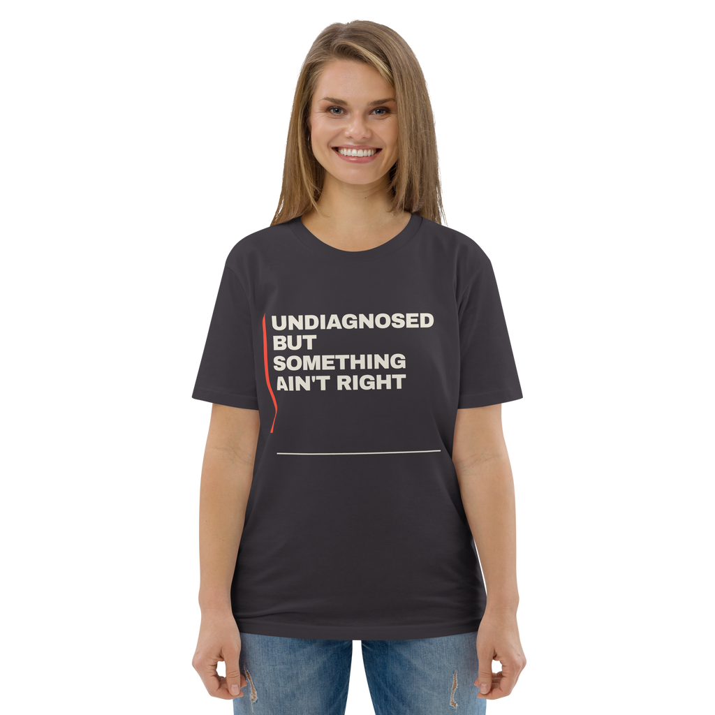 Woman wearing the Undiagnosed but Something Ain’t Right T-shirt in anthracite, front view