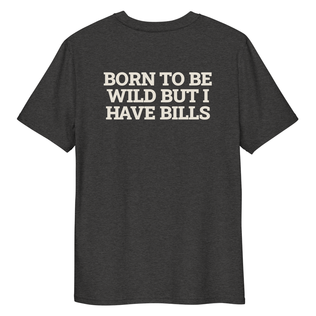 Close-up of the Born to Be Wild, but I Have Bills T-shirt print in dark heather grey, back view