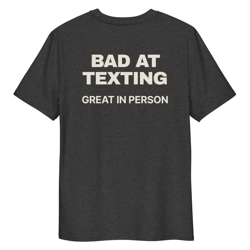 Close-up of the Bad at Texting, Great in Person T-shirt print in dark heather grey, back view